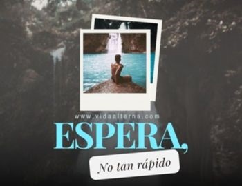 espera, no tan r�pido