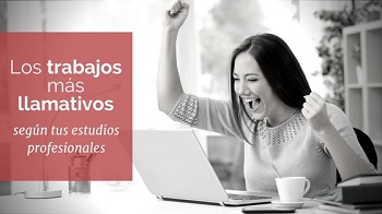 los trabajos m�s llamativos segun tus estudios profesionales