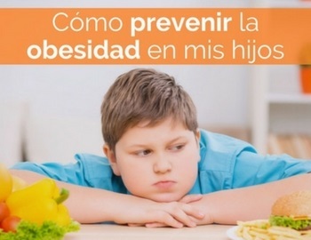 c�mo prevenir la obesidad de nuestros hijos desde que son chiquitos